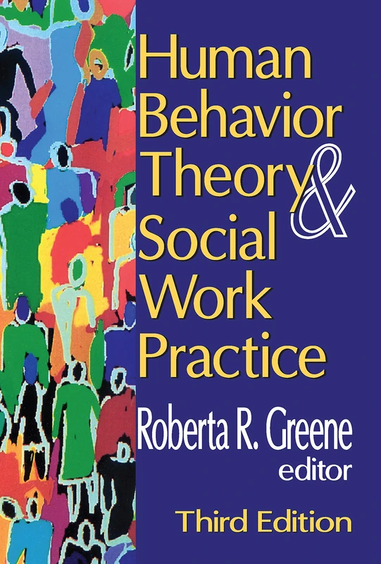 Human Behavior Theory and Social Work Practice (Modern Applications of Social Work Series)