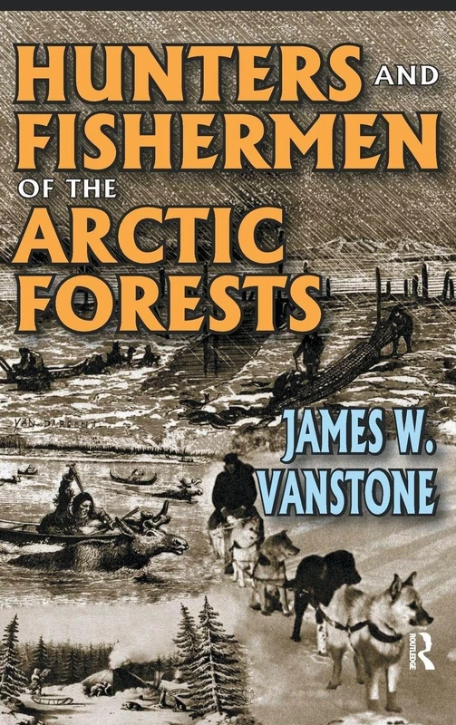 Routledge - Hunters and Fishermen of the Arctic Forests