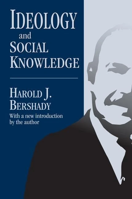 Routledge - Ideology and Social Knowledge by Harold J. Bershady