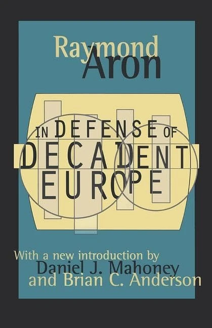 Routledge - In Defense of Decadent Europe by Raymond Aron