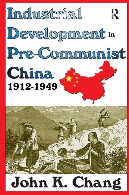 Routledge Industrial Development in Pre-Communist China 1912-1949