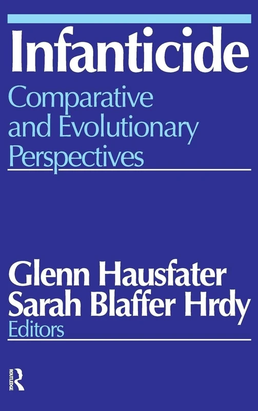 Infanticide: Comparative and Evolutionary Perspectives