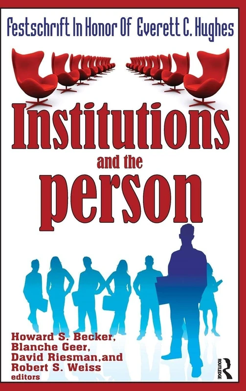 Institutions and the Person: Festschrift in Honor of Everett C.Hughes