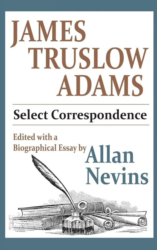 James Truslow Adams: Select Correspondence