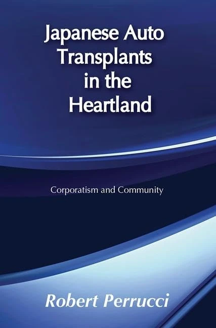 Japanese Auto Transplants in the Heartland: Corporatism and Community