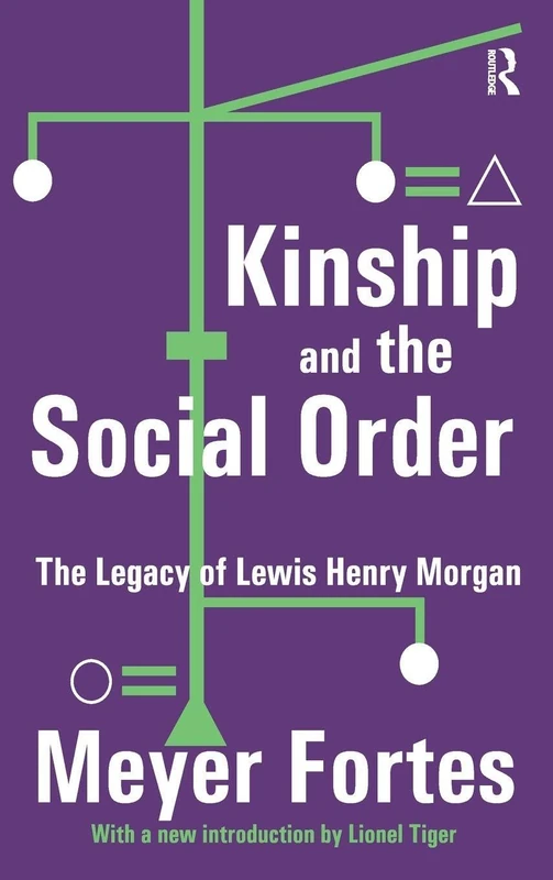 Routledge - Kinship and the Social Order: Lewis Henry Morgan