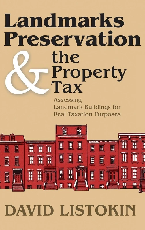 Landmarks Preservation and the Property Tax: Assessing Landmark Buildings for Real Taxation Purposes