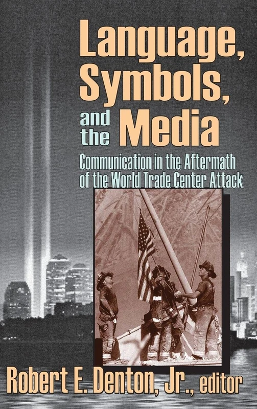 Language, Symbols, and the Media: Communication in the Aftermath of the World Trade Center Attack