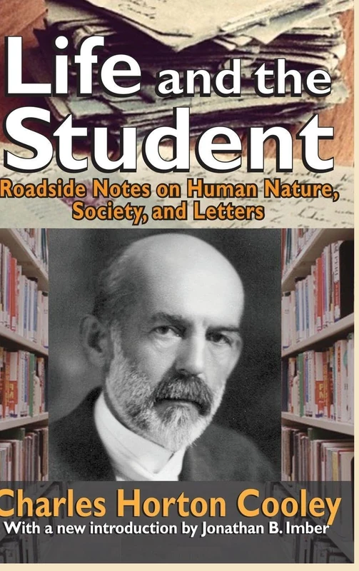 Life and the Student: Roadside Notes on Human Nature, Society, and Letters - Image 1