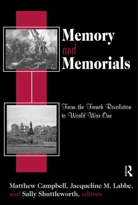 Routledge - Memory and Memorials: French Revolution to WWI