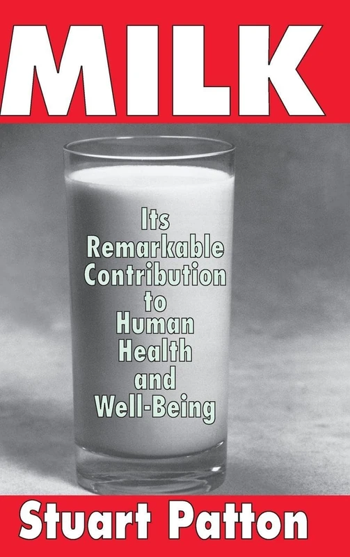 Milk: Its Remarkable Contribution to Human Health and Well-being