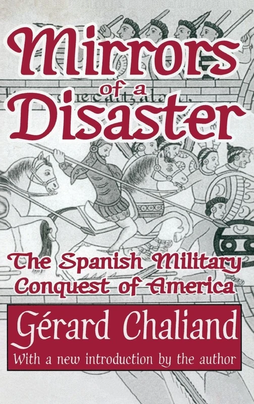 Mirrors of a Disaster: The Spanish Military Conquest of America