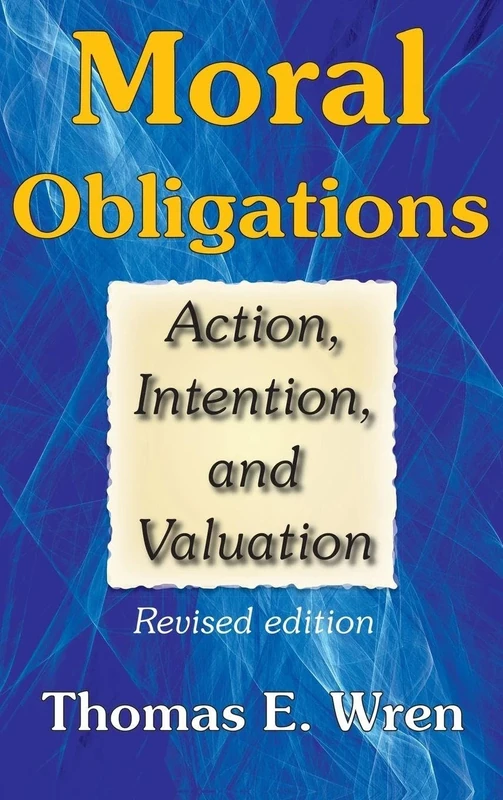 Moral Obligations: Action, Intention, and Valuation