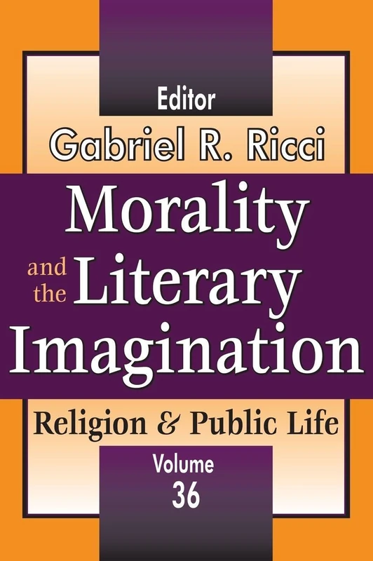 Morality and the Literary Imagination: Volume 36, Religion and Public Life