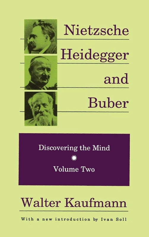 Nietzsche, Heidegger, and Buber: Discovering the Mind, Volume 2 (Discovering the Mind Series)