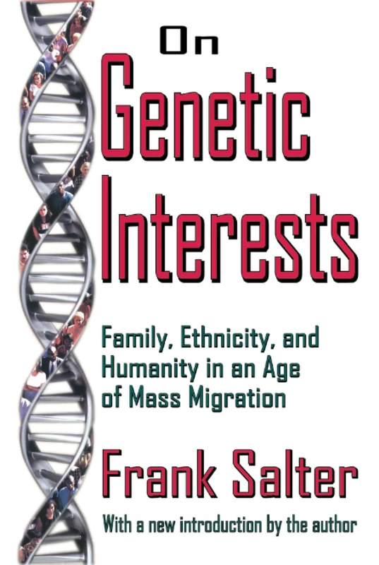On Genetic Interests: Family, Ethnicity and Humanity in an Age of Mass Migration