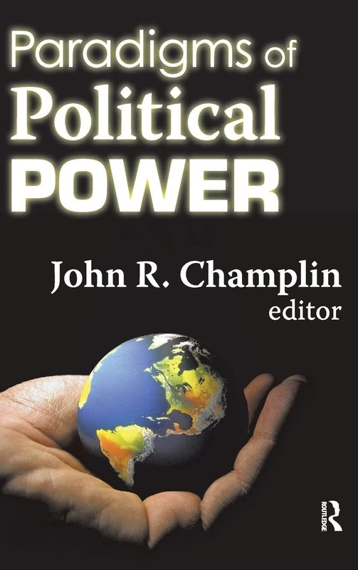 Routledge Paradigms of Political Power - John R. Champlin