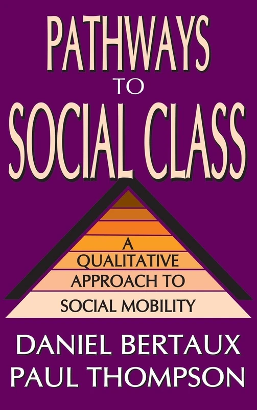 Pathways to Social Class: A Qualitative Approach to Social Mobility