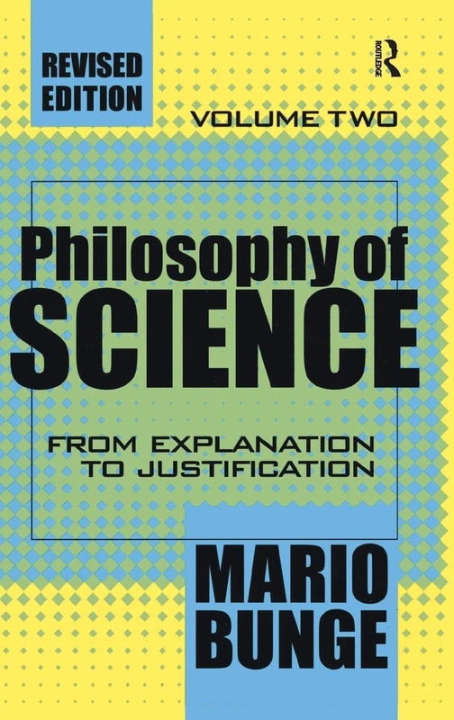 Philosophy of Science Vol 2: From Explanation to Justification