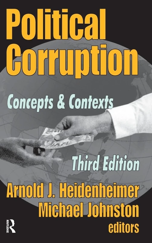 Political Corruption: Concepts and Contexts
