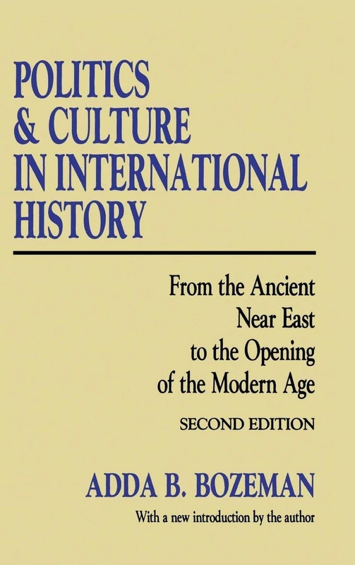 Politics and Culture in International History: From the Ancient Near East to the Opening of the Modern Age