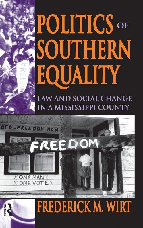 Politics of Southern Equality: Law and Social Change in a Mississippi County