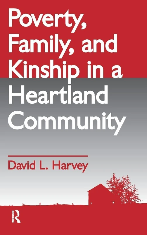 Routledge - Poverty, Family, and Kinship in a Heartland Community