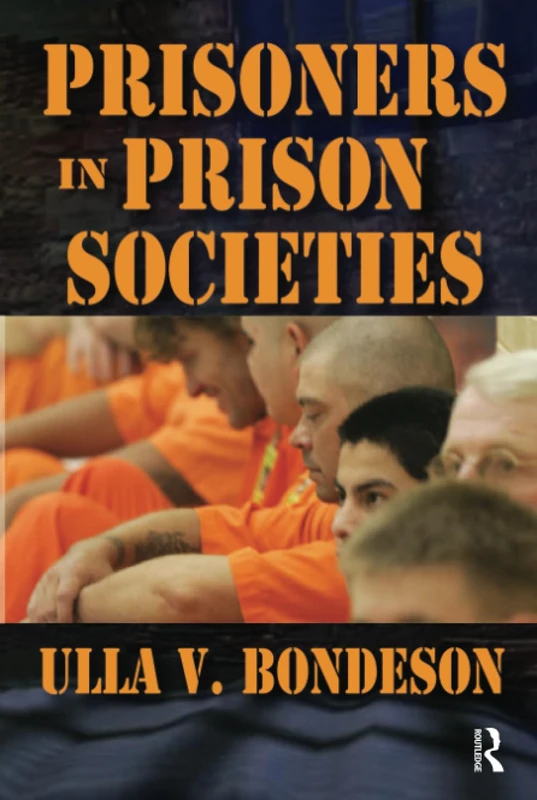 Routledge Prisoners in Prison Societies - Criminology Study
