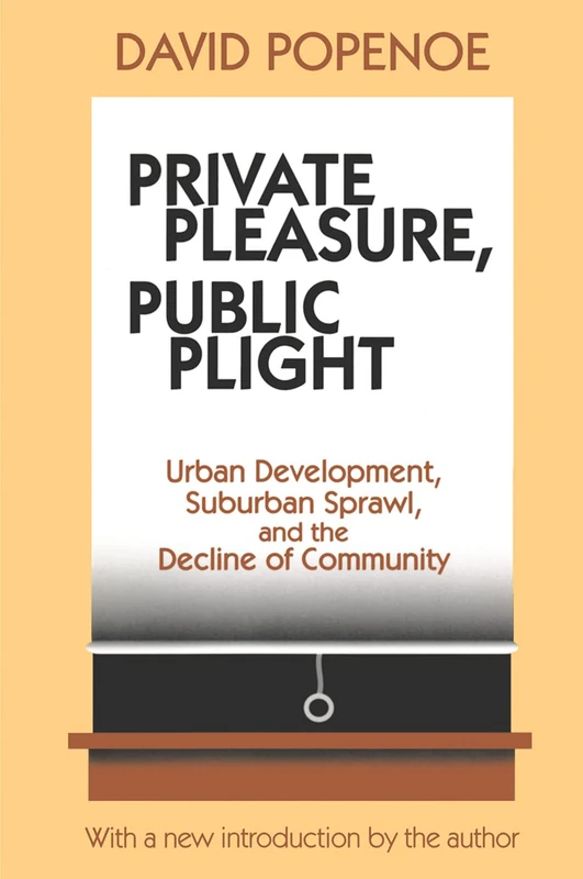 Private Pleasure, Public Plight: Urban Development, Suburban Sprawl, And The Decline Of Community - Image 1