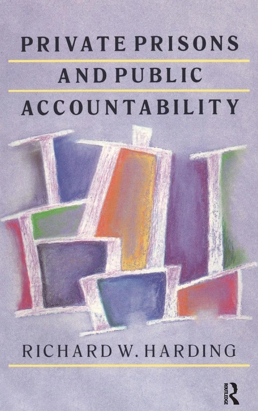 Private Prisons and Public Accountability - Routledge Book