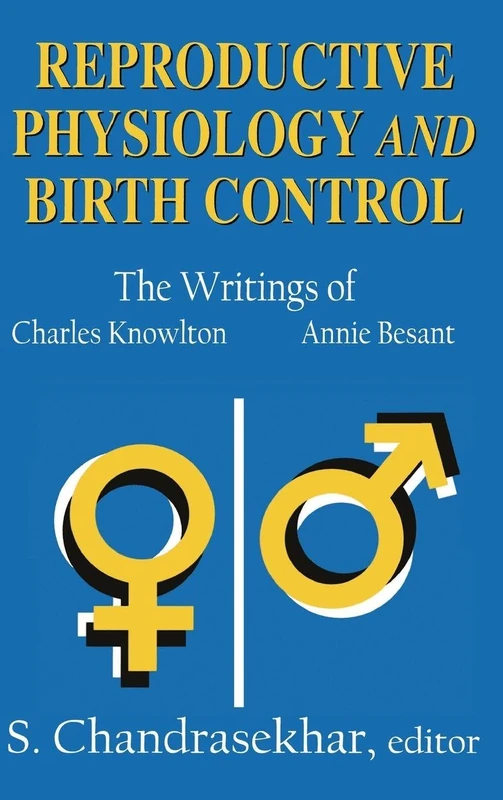 Reproductive Physiology and Birth Control: The Writings of Charles Knowlton and Annie Besant