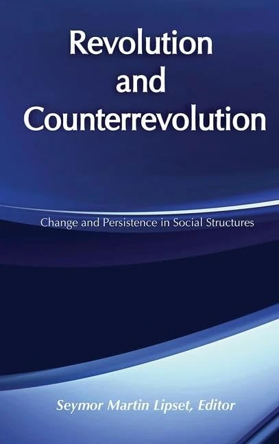 Revolution and Counterrevolution: Change and Persistence in Social Structures