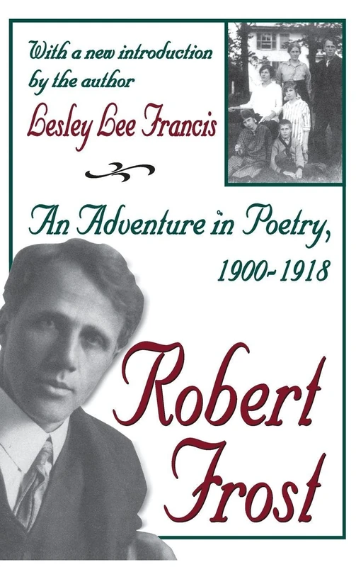 Robert Frost: An Adventure in Poetry, 1900-1918 - Routledge