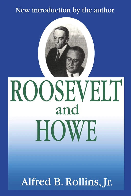 Roosevelt and Howe by Routledge - FDR Biography Book