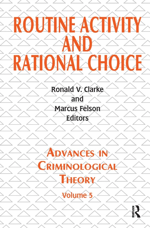 Routledge Routine Activity and Rational Choice Volume 5