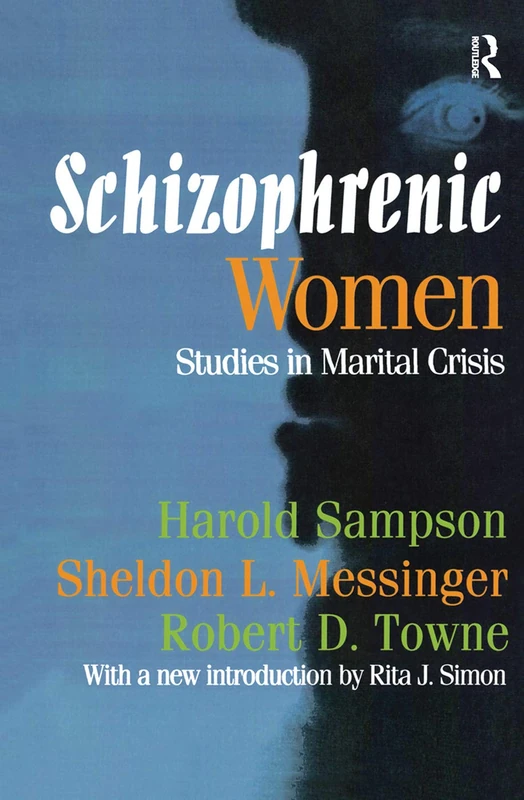 Schizophrenic Women: Studies in Marital Crisis