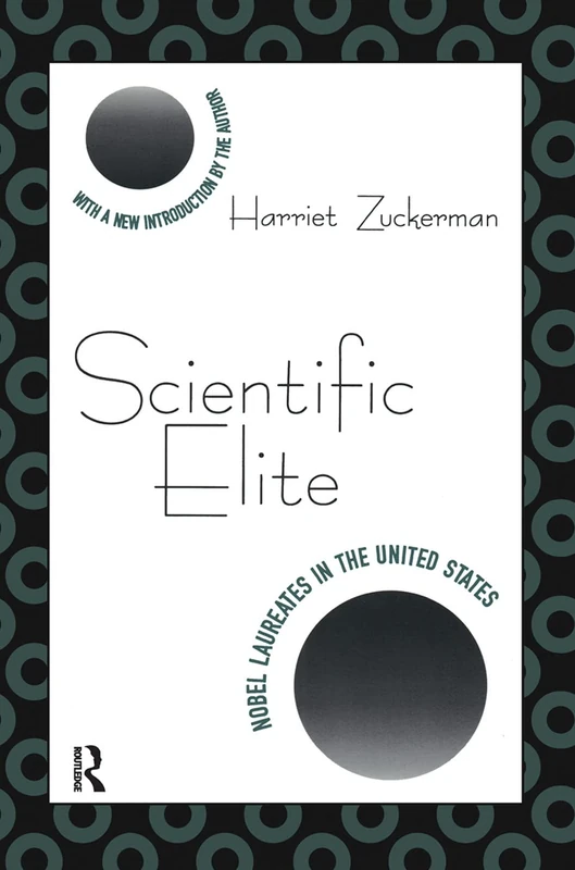Routledge Scientific Elite: Nobel Laureates in the US Book
