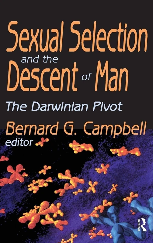 Sexual Selection and the Descent of Man: The Darwinian Pivot