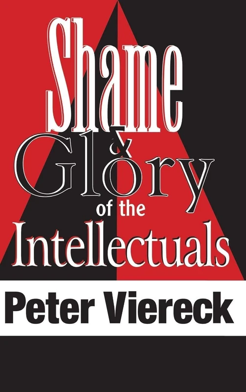 Routledge - Shame and Glory of the Intellectuals by Peter Viereck