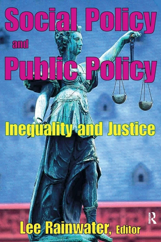 Routledge Social Policy and Public Policy - Inequality and Justice