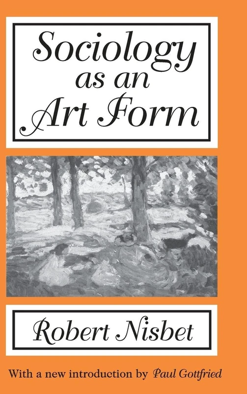 Routledge Sociology as an Art Form by Robert Nisbet