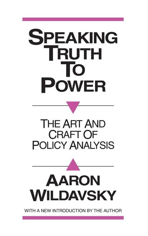 Speaking Truth to Power: Art and Craft of Policy Analysis