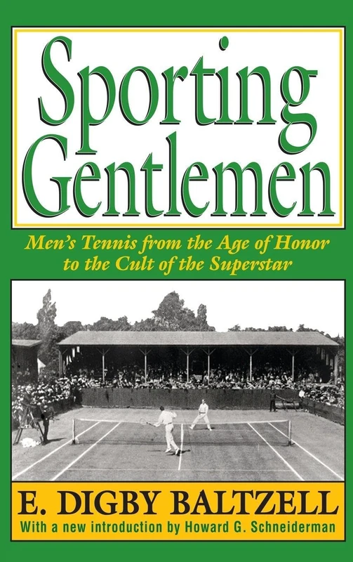 Sporting Gentlemen: Men's Tennis from the Age of Honor to the Cult of the Superstar - Image 1