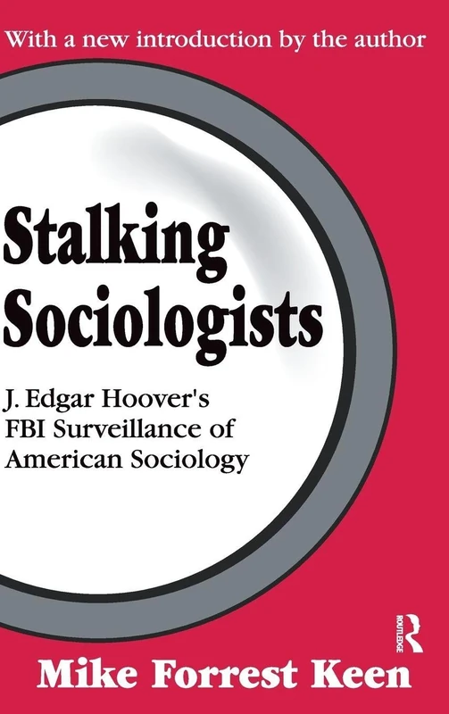 Stalking Sociologists - J. Edgar Hoover's FBI Surveillance