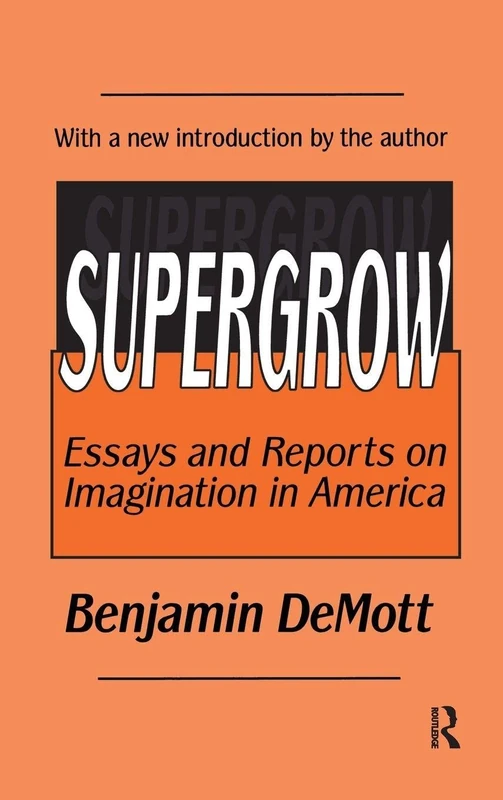 Supergrow: Essays and Reports on Imagination in America - Image 1