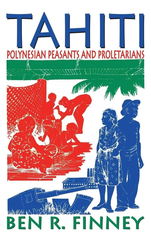 Tahiti: Polynesian Peasants and Proletarians