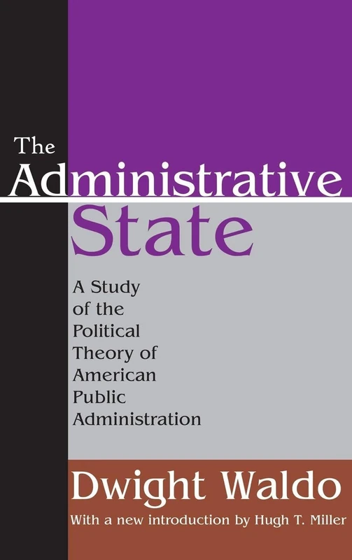 The Administrative State: A Study of the Political Theory of American Public Administration