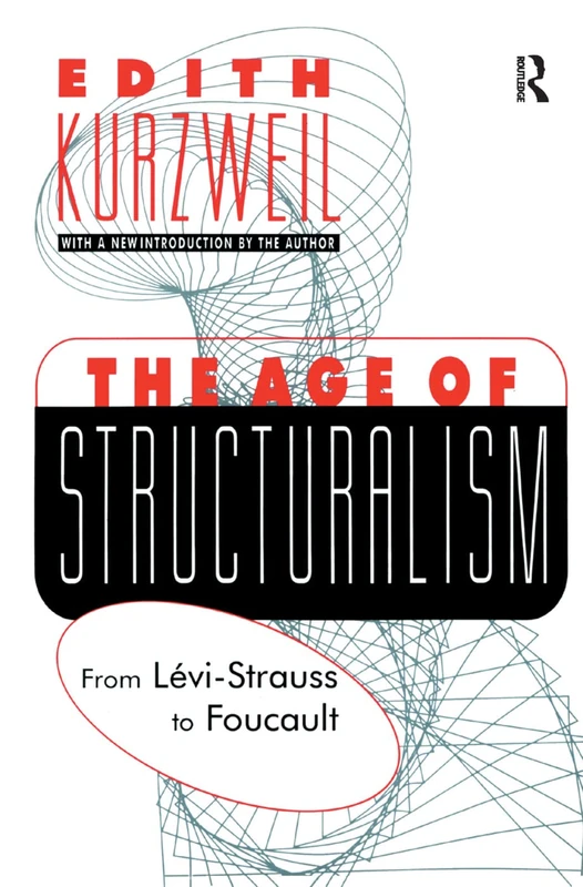 Routledge - The Age of Structuralism: From Levi-Strauss to Foucault