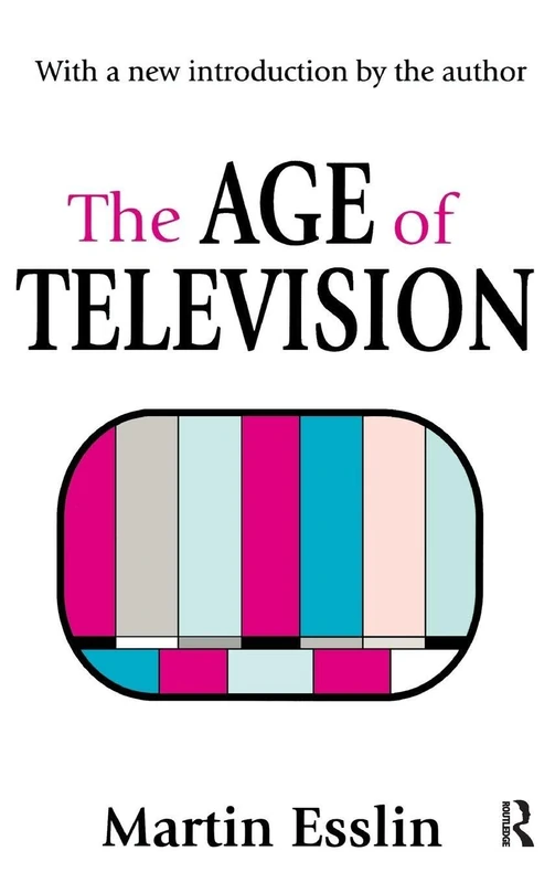 Routledge - The Age of Television by Martin Esslin