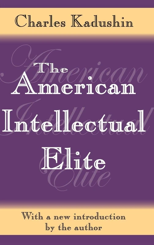 Routledge - The American Intellectual Elite by Charles Kadushin
